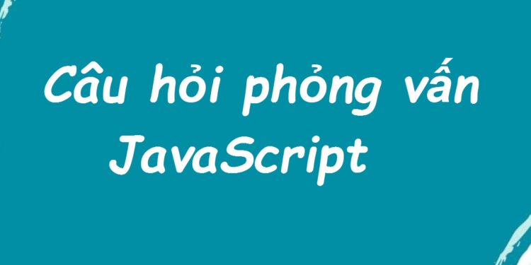 ITguru.vn - câu hỏi phỏng vấn JavaScript