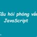 ITguru.vn - câu hỏi phỏng vấn JavaScript