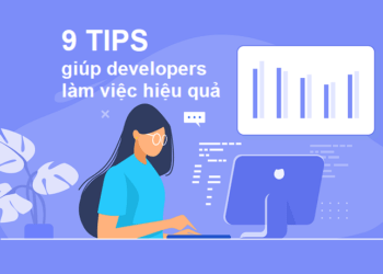 9 tips giúp developer làm việc hiệu quả