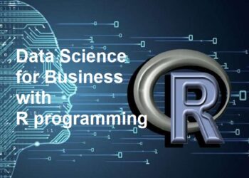 6 lý do để học ngôn ngữ lập trình R nếu bạn làm trong lĩnh vực khoa học dữ liệu trong kinh doanh