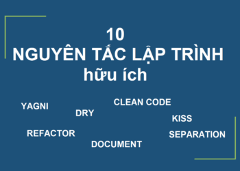 10 nguyên tắc lập trình cơ bản mà mọi lập trình viên phải biết