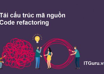 Code refactoring - Tái cấu trúc mã nguồn